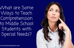 What are Some Ways to Teach Comprehension to Middle School Students with Special Needs?